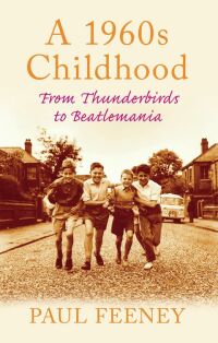 Cover image: A 1960s Childhood 1st edition 9780752450124