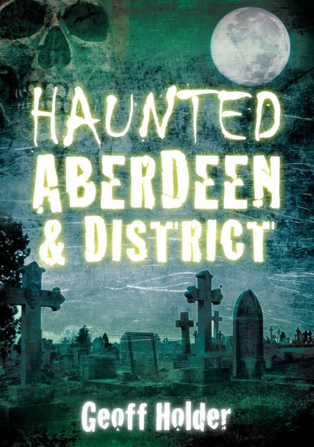 Haunted Aberdeen and District 1st Edition