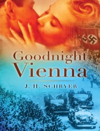 Cover image: Goodnight Vienna: A Novel of World War II 9780752449203