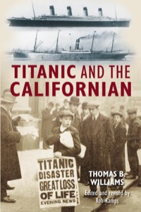 صورة الغلاف: Titanic and the Californian 1st edition 9780752442785