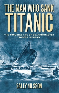 Cover image: The Man Who Sank Titanic 1st edition 9780752460710