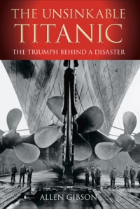 Imagen de portada: The Unsinkable Titanic 1st edition 9780752456256