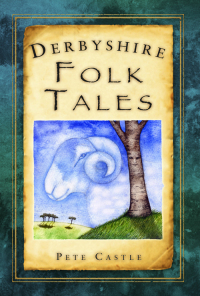 Cover image: Derbyshire Folk Tales 1st edition 9780752470313
