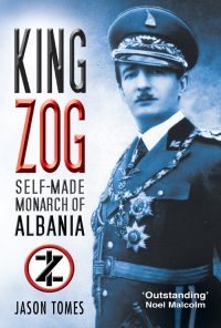 Cover image: King Zog 1st edition 9780750944397