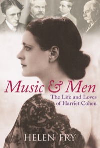 Cover image: Music and Men: The Life and Loves of Harriet Cohen 9780750948173