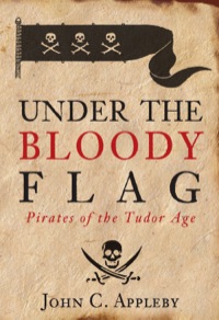 表紙画像: Under the Bloody Flag 1st edition 9780752448510