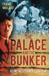 表紙画像: The Palace and the Bunker 1st edition 9780752465692
