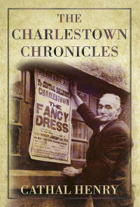 Cover image: The Charlestown Chronicles 1st edition 9780752481166