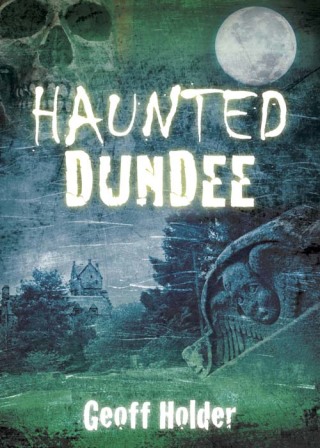 Cover image: Haunted Dundee 1st edition 9780752458496