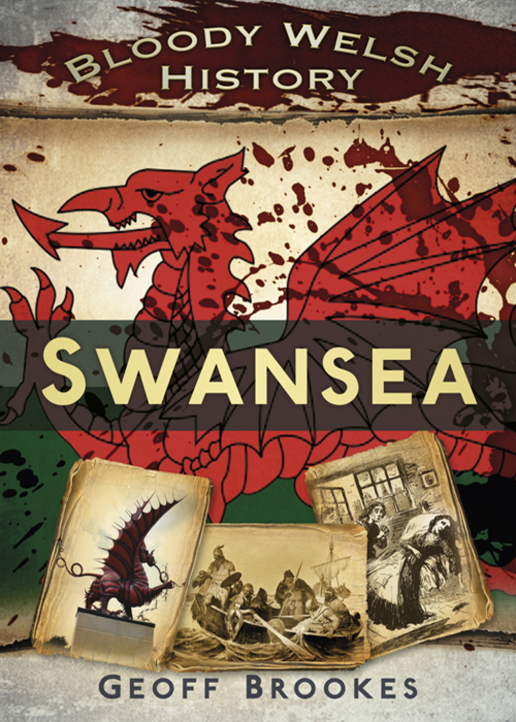 Bloody Welsh History: Swansea 1st Edition