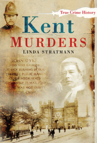 Cover image: Kent Murders 1st edition 9780750948111