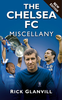 Cover image: The Chelsea FC Miscellany 1st edition 9780752490779