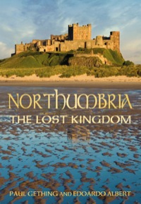 Cover image: Northumbria: The Lost Kingdom 1st edition 9780752459707