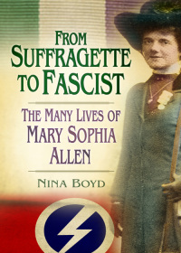 Cover image: From Suffragette to Fascist 1st edition 9780752489179