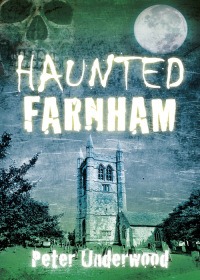 Cover image: Haunted Farnham 1st edition 9780752472454