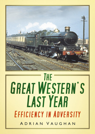 Cover image: The Great Westerns Last Year 1st edition 9780752465326