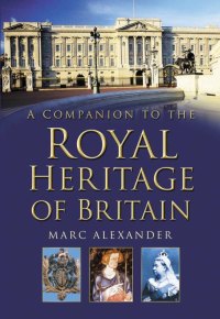 Omslagafbeelding: A Companion to the Royal Heritage 1st edition 9780750932684