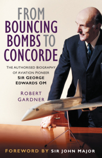 Cover image: From Bouncing Bombs to Concorde 1st edition 9780750943895
