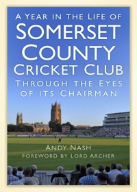 Cover image: A Year in the Life of Somerset CCC 1st edition 9780752494432