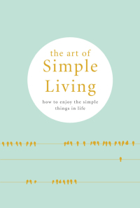 Cover image: The Art of Simple living 9780753733790