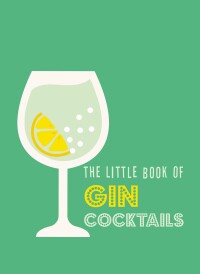 Cover image: The Little Book of Gin Cocktails 9780753735107