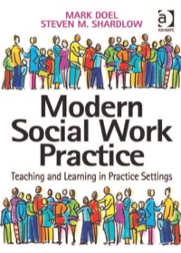 Cover image: Modern Social Work Practice: Teaching and Learning in Practice Settings 9780754641216