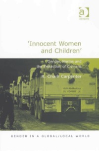 Imagen de portada: 'Innocent Women and Children': Gender, Norms and the Protection of Civilians 9780754647454