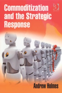Imagen de portada: Commoditization and the Strategic Response 9780566087431