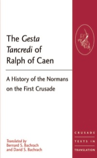 Cover image: The Gesta Tancredi of Ralph of Caen: A History of the Normans on the First Crusade 9781409400325