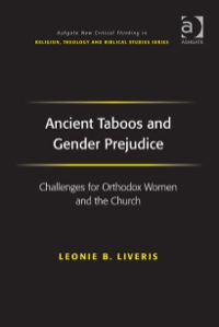 表紙画像: Ancient Taboos and Gender Prejudice: Challenges for Orthodox Women and the Church 9780754653448