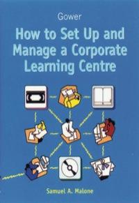 Cover image: How to Set Up and Manage a Corporate Learning Centre 2nd edition 9780566085321