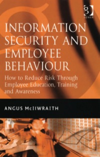 Omslagafbeelding: Information Security and Employee Behaviour: How to Reduce Risk Through Employee Education, Training and Awareness 9780566086472