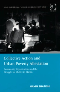 Omslagafbeelding: Collective Action and Urban Poverty Alleviation: Community Organizations and the Struggle for Shelter in Manila 9780754647867