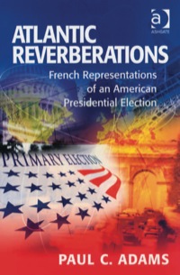 Imagen de portada: Atlantic Reverberations: French Representations of an American Presidential Election 9780754670230