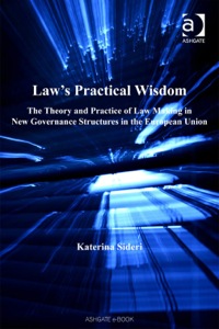 Imagen de portada: Law's Practical Wisdom: The Theory and Practice of Law Making in New Governance Structures in the European Union 9780754646204