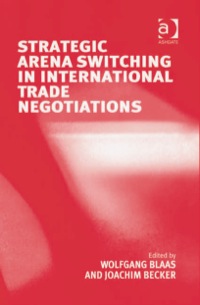 Imagen de portada: Strategic Arena Switching in International Trade Negotiations 9780754649168