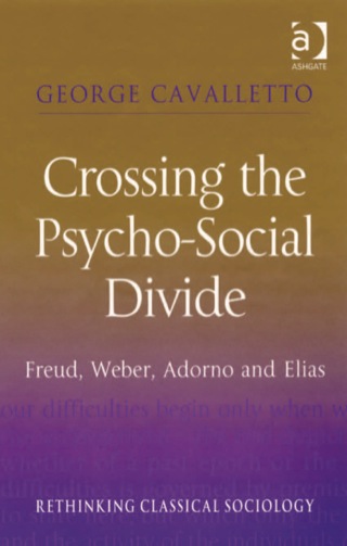 Imagen de portada: Crossing the Psycho-Social Divide: Freud, Weber, Adorno and Elias 9780754647720