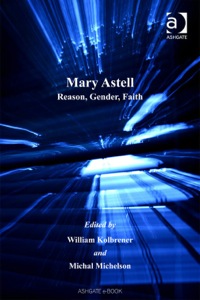 Cover image: Mary Astell: Reason, Gender, Faith 9780754652649