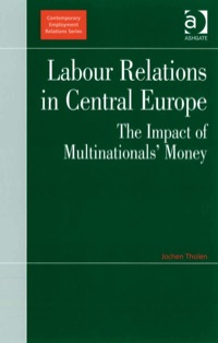 Omslagafbeelding: Labour Relations in Central Europe: The Impact of Multinationals' Money 9780754670933