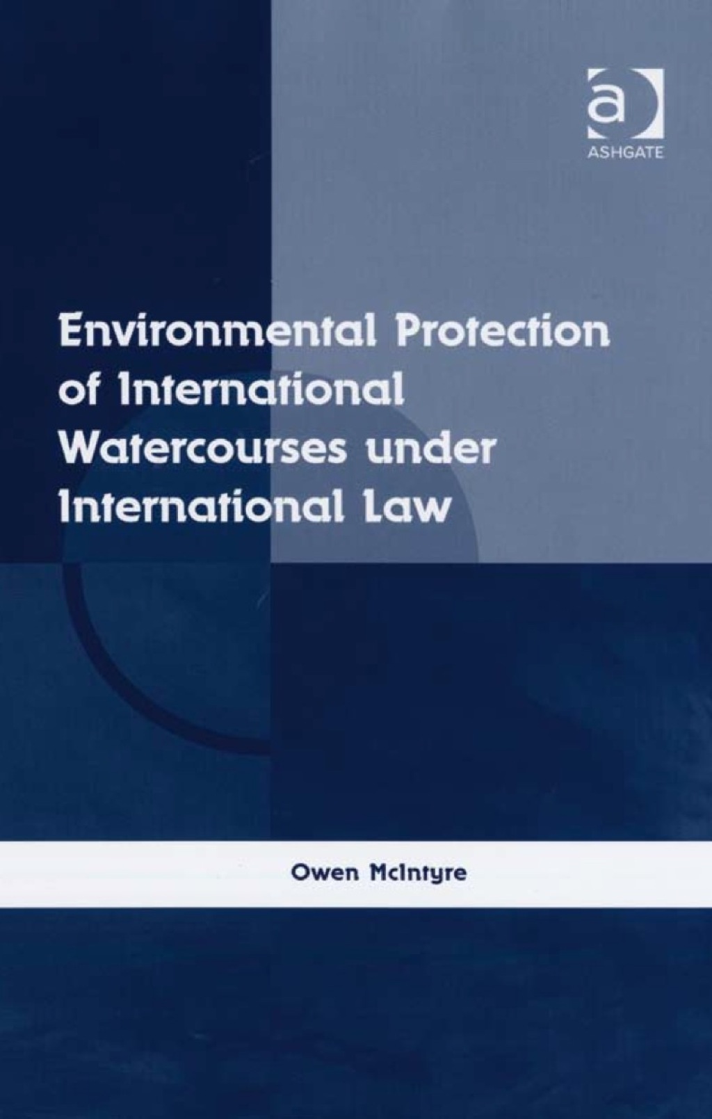 Environmental Protection of International Watercourses under International Law
