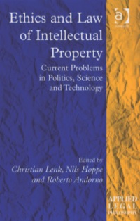 Imagen de portada: Ethics and Law of Intellectual Property: Current Problems in Politics, Science and Technology 9780754626985