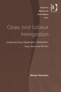 صورة الغلاف: Cities and Labour Immigration: Comparing Policy Responses in Amsterdam, Paris, Rome and Tel Aviv 9780754647225