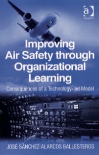 Omslagafbeelding: Improving Air Safety through Organizational Learning: Consequences of a Technology-led Model 9780754649120