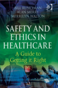Cover image: Safety and Ethics in Healthcare: A Guide to Getting it Right 9780754644378