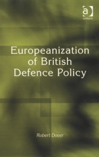 صورة الغلاف: Europeanization of British Defence Policy 9780754648994