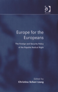 صورة الغلاف: Europe for the Europeans: The Foreign and Security Policy of the Populist Radical Right 9780754648512