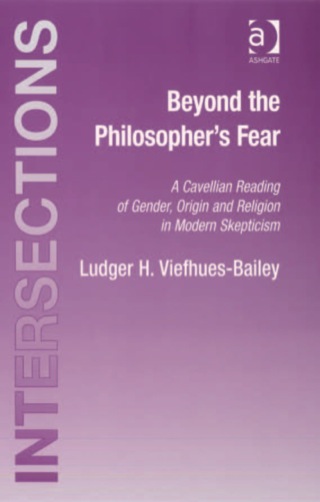 Cover image: Beyond the Philosopher's Fear: A Cavellian Reading of Gender, Origin and Religion in Modern Skepticism 9780754655220