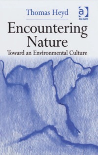 Cover image: Encountering Nature: Toward an Environmental Culture 9780754654230