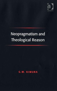 表紙画像: Neopragmatism and Theological Reason 9780754658689