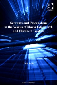 表紙画像: Servants and Paternalism in the Works of Maria Edgeworth and Elizabeth Gaskell 9780754656395